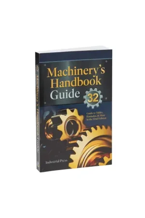 INDUSTRIAL PRESS 9780831150327 Machinery’s Handbook Guide Title, Amiss, Jones & Ryffel Author, 32 Edition of Publication Machinery Handbooks Book Authentic