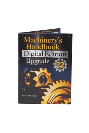 INDUSTRIAL PRESS 9780831140328 Machinery‘s Handbook 32 Digital Edition Upgrade Title, Oberg, Jones, Horton, Ryffel & McCauley Author, 32 Edition of Publication Machinery Handbooks Book Last Chance